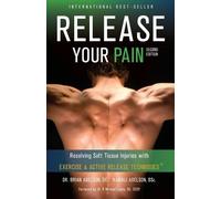 Brian James Abe Release Your Pain - Resolving Soft Tissue Injuries w (Tascabile)