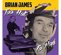 Brian James - Too Hot To Pop