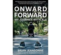 Brian Jeansonne Onward Forward My Journey with ALS (Tascabile)