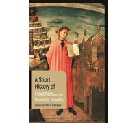 Brian Jeffrey Ma A Short History of Florence and the Florentine Repu (Tascabile)