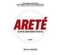 Brian Johnson Arete: Activate Your Heroic Potential (Copertina rigida)