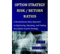 Brian Johnson Option Strategy Risk / Return Ratios (Tascabile)