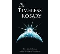 Brian Joseph Horan The Timeless Rosary (Tascabile)