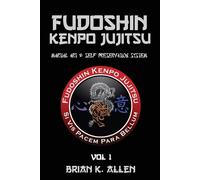 Brian K Allen Fudoshin Kenpo Jujitsu (Tascabile) Vol