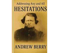 Brian K Anderson Addressing Any and All Hesitations, Andrew Berry (Tascabile)