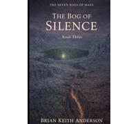 Brian K Anderson The Bog of Silence (Tascabile)
