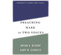 Brian K. Blount Gary W. Charles Preaching Mark in Two Voices (Tascabile)