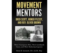 Brian K Leonard Movement Mentors, Dred Scott, Homer Plessy and Rev. (Tascabile)