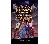 Brian K Seidel Captain Henry and the Krahm Academy (Tascabile)