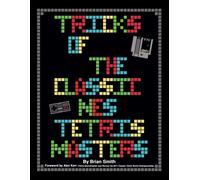 Brian K Smith Tricks of the Classic NES Tetris Masters (Tascabile)