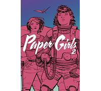 Brian K. Vaughan Paper Girls 2: Ausgezeichnet mit den Eisner Awards (Tascabile)