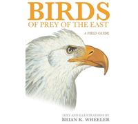 Birds of Prey of the East: A Field Guide