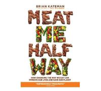 Brian Kateman Meat Me Halfway (Copertina rigida)