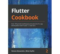 Brian Kayfitz Simone Alessandria Flutter Cookbook (Tascabile)