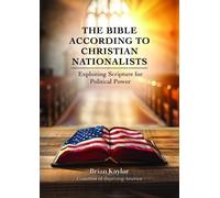 Brian Kaylor The Bible According to Christian Nationalists (Tascabile)