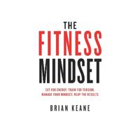 Brian Keane The Fitness Mindset (Tascabile)