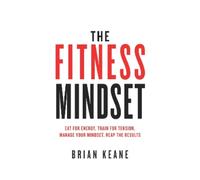 Brian Keane The Fitness Mindset (Tascabile)
