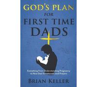 Brian Keller God's Plan For First Time Dads (Tascabile)