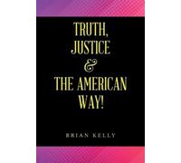 Brian Kelly Truth, Justice & the American Way (Tascabile)