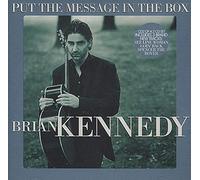 BRIAN KENNEDY - Put the Message in the