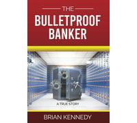 Brian Kennedy The Bulletproof Banker (Tascabile)