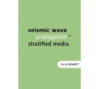 Brian Kennett Seismic Wave Propagation in Stratified Media (Tascabile)