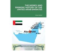 Brian Kettell The Money and Banking History of the United Arab Emira (Tascabile)