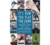 Brian Kilmeade It's How You Play The Game (Tascabile)