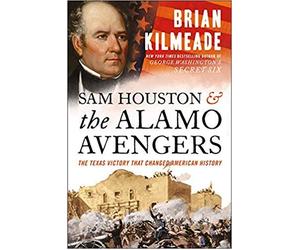 [Brian Kilmeade] Sam Houston e gli Alamo Avengers