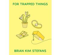 Brian Kim Stefans For Trapped Things (Tascabile)