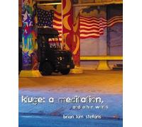 Brian Kim Stefans Kluge: A Meditation (Tascabile)