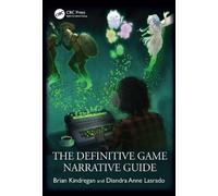 Brian Kindregan Diandra Anne Lasra The Definitive Game Narrative Gui (Tascabile)