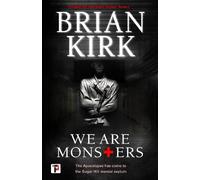 Brian Kirk We Are Monsters (Copertina rigida)