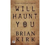 Brian Kirk Will Haunt You (Tascabile)