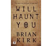 Brian Kirk Will Haunt You (Tascabile)