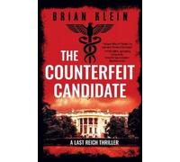 Brian Klein The Counterfeit Candidate (Tascabile) Last Reich Trilogy