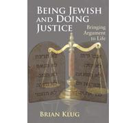 Brian Klug Being Jewish and Doing Justice (Tascabile)