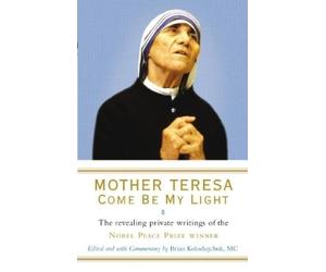 Brian Kolodiejchuk Mother Teresa Mother Teresa: Come Be My Light (Tascabile)