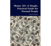 Brian Koralewsk Money 101: A Simple, Practical Guide for Normal Peop (Tascabile)