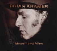 Brian Kramer - Myself & Mine