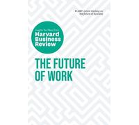 Brian Kropp Ranjay Gulati Joseph The Future of Work: The Insights Yo (Tascabile)