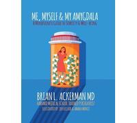 Brian L Ackerman Me, Myself, and My Amygdala (Copertina rigida)