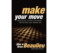 Brian L. Beaulieu Alan N Beaulieu Make Your Move (Tascabile)
