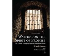 Brian L. Hanson Michael A.G. Haykin Waiting on the Spirit of Promise (Tascabile)