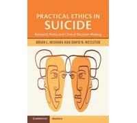 Brian L. Mishara David N. Weisstub Practical Ethics in Suicide (Tascabile)
