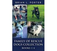 Brian L Porter Family Of Rescue Dogs Collection - Books 1-4 (Copertina rigida)