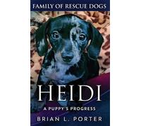 Brian L Porter Heidi - A Puppy's Progress (Copertina rigida)