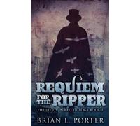 Brian L Porter Requiem For The Ripper (Tascabile) Study in Red Trilogy