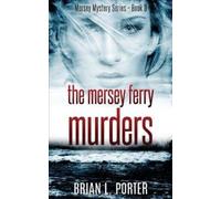 Brian L Porter The Mersey Ferry Murders (Tascabile) Mersey Murder Mysteries