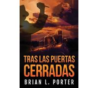 Brian L Porter Tras Las Puertas Cerradas (Tascabile)